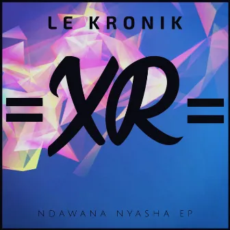 Ndawana Nyasha by Le Kronik