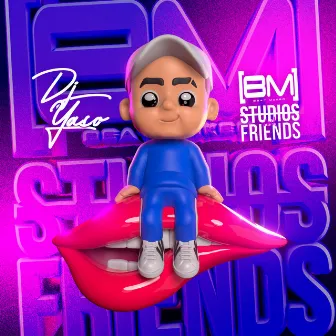 Bm Studios And Friends by Dj Yaso