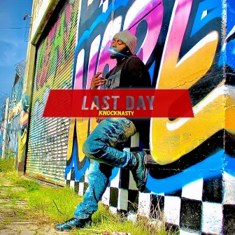 Last Day by KnockNasty