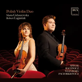 Spisak, Bacewicz, Weinberg, Paciorkiewicz: Violin Duos by Robert Łaguniak