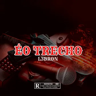 E o Trecho by L3BROM