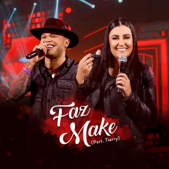 Faz Make (feat. Tierry) [Ao Vivo] by Raquel Lídia