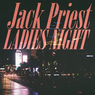 Ladies Night by Jack Priest