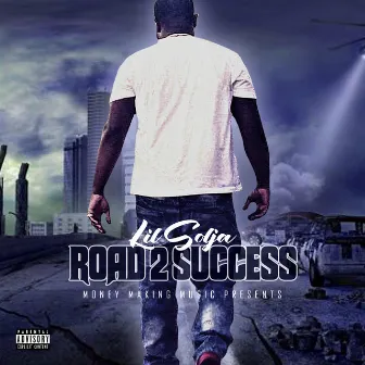 Road 2 Success by Lil Solja