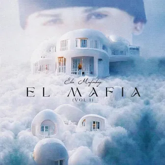 El Mafia (Vol 1) by Elio Mafiaboy