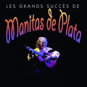 Le meilleur de Manitas de Plata by Manitas De Plata