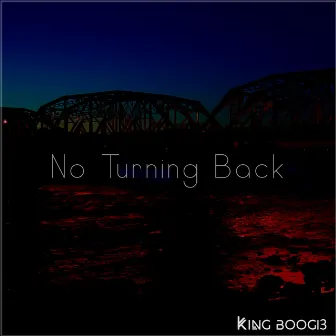 No Turning Back by King Boogi3