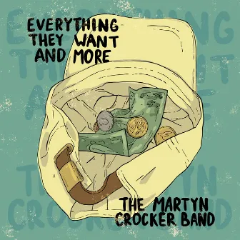 Everything They Want and More by Martyn Crocker