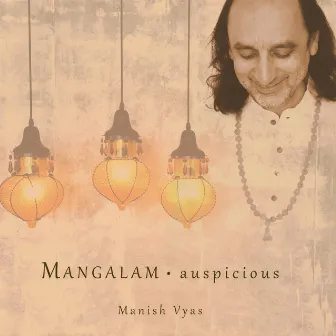 Mangalam: Auspicious by Manish Vyas