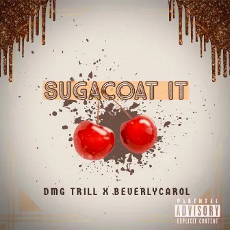 Suga Coat It by DMG Trill