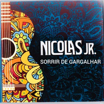 Sorrir de Gargalhar by Nicolas Jr