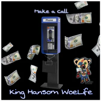 Make a Call by King Hansom