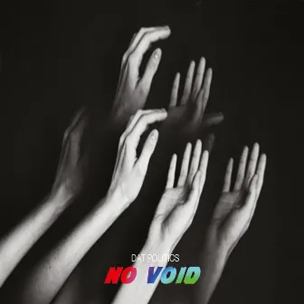 No Void by Dat Politics