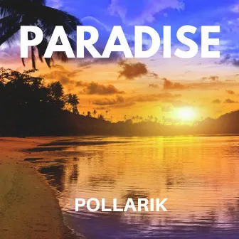 Paradise by Pollarik