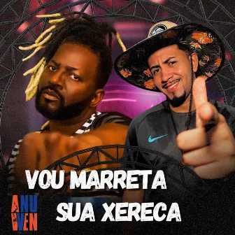 Vou Marretar Sua Xereca by Unknown Artist