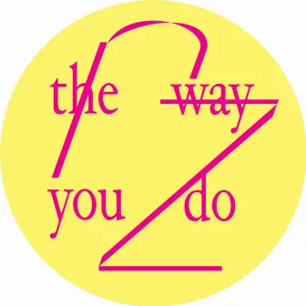 The Way You Do EP by Rheinzand