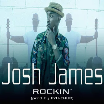 Rockin' by Josh James