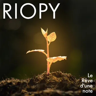 Le Rêve d'une note by RIOPY