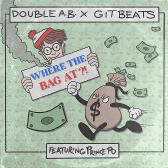 Where The Bag At?! by Git Beats