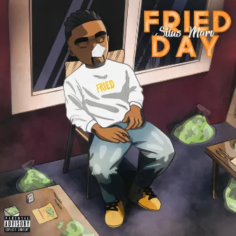 Fried Day by Silas Marv