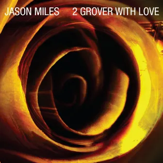 2 Grover, With Love by Jason Miles