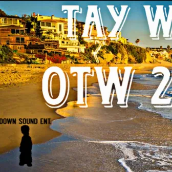 Otw 2 Cali by Tay Wellz