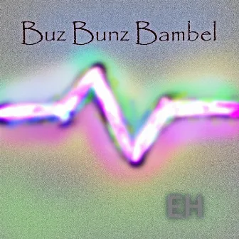 Bunz Bunz Bambel by Emanuel Emil Sebastian Hediger