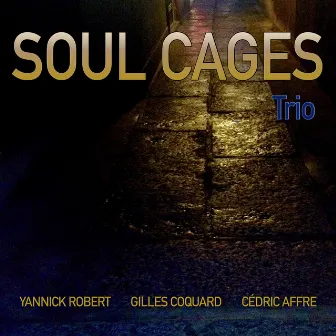 Soul Cages Trio by Gilles Coquard