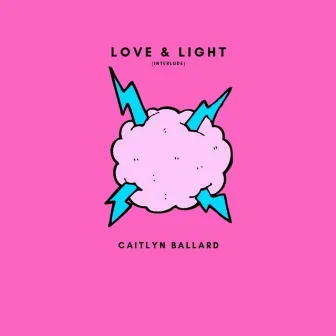 Love & Light by Caitlyn Ballard