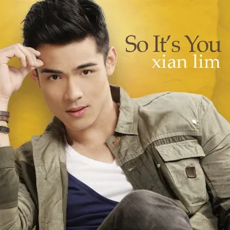 So It's You by Xian Lim