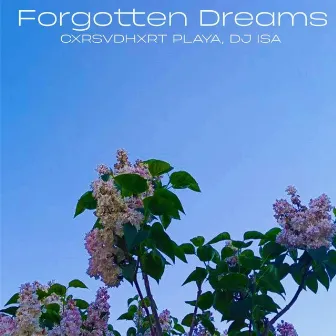 FORGOTTEN DREAMS by DJ ISA.