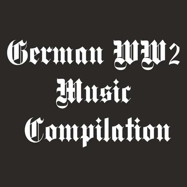 German WW2 Music Compilation Vol.2 (Version 1)