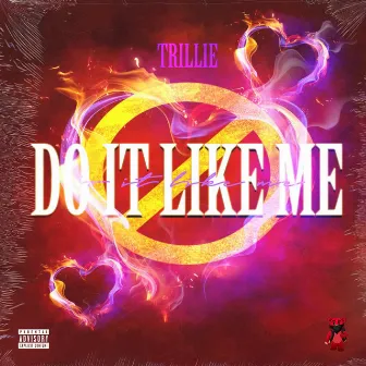 Do It Like Me by Trillie