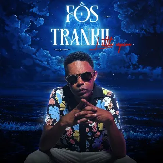 Fôs Trankil by Little Espion