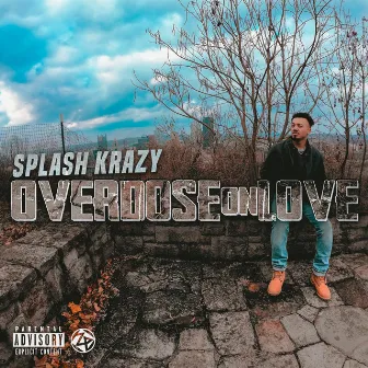 Overdose On Love by Splash Krazy