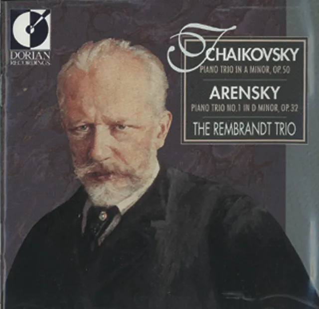 Tchaikovsky, P.I.: Piano Trio, Op. 50 / Arensky, A.S.: Piano Trio No. 1 (The Rembrandt Trio)