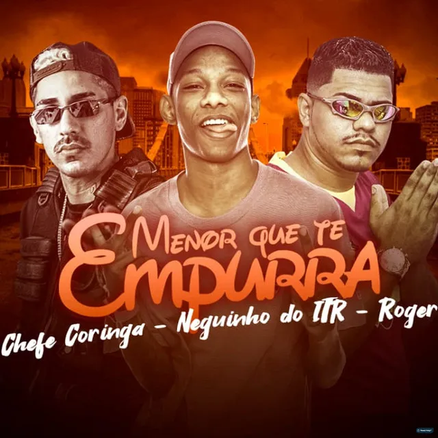 Menor Que Te Empurra (feat. Neguinho do ITR)