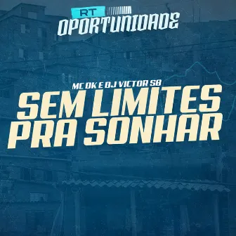 Sem Limites pra Sonhar by Mc DK