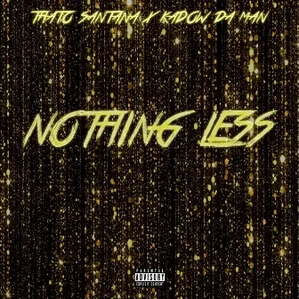 Nothing Less by Thato Santana