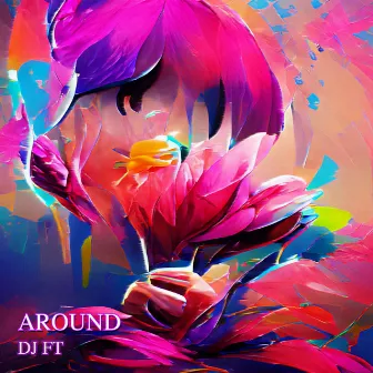 Around by DJ FT