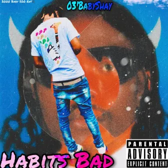 Habits Bad! by 03'BabyShay