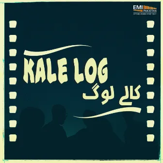 Kale Log (Original Motion Picture Soundtrack) by Naheed Niazi