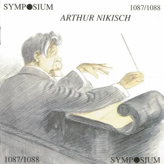 Arthur Nikisch, Vol. 1 by Arthur Nikisch