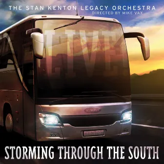 Storming Through the South (Live) by Stan Kenton Legacy Orchestra