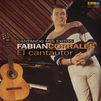 Cantando Mis Éxitos by Fabian Corrales