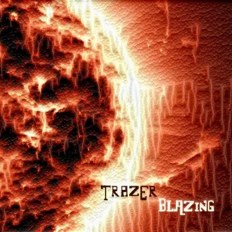 Blazing by Trazer