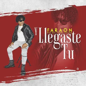 Y Llegaste Tu by Faraón