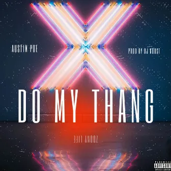 Do My Thang by Austin Poe