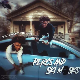 Percs & Skimasks by TrapBaby Chucky