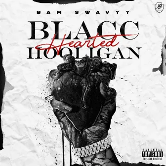 Blacc Hearted Hooligan by Bam Swavyy